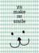 Poster You Make Me Smile